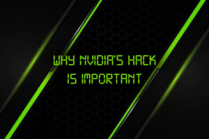 Why Nvidia’s Hack Is More Important Than You Think