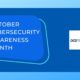 October, Cybersecurity Awareness Month