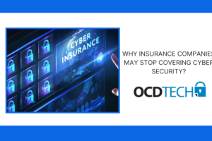 WHY INSURANCE COMPANIES MAY STOP COVERING CYBER SECURITY?