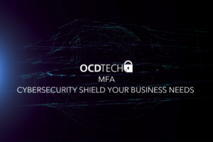 MFA CYBERSECURITY SHIELD YOUR BUSINESS