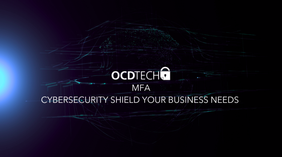 MFA CYBERSECURITY SHIELD YOUR BUSINESS