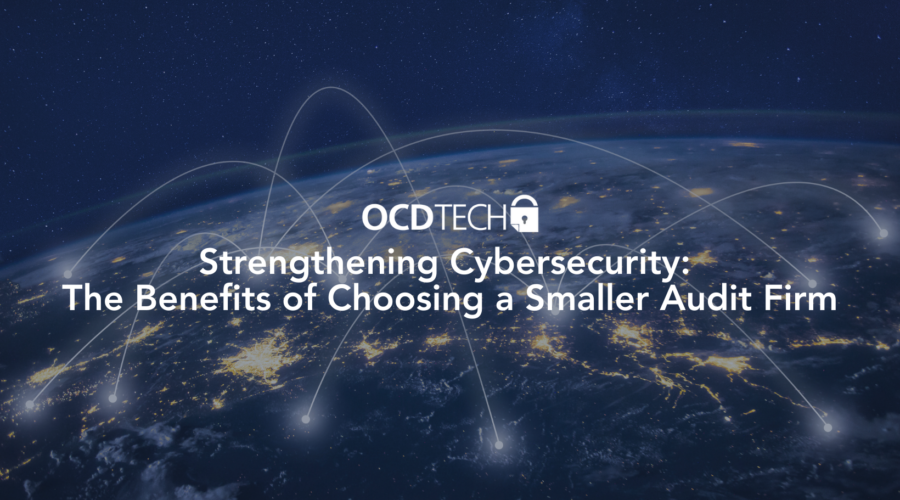 Strengthening Cybersecurity: The Benefits of Choosing a Smaller Audit Firm