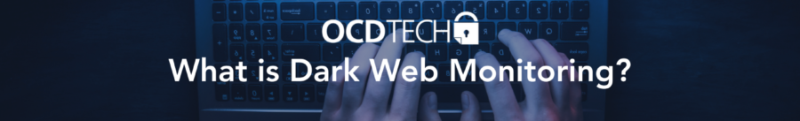 What is Dark Web Monitoring?