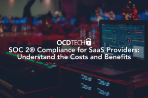 SOC 2® Compliance for SaaS Providers: Understand the Costs and Benefits