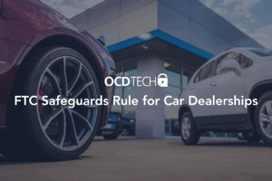 FTC Safeguards Rule for Car Dealerships