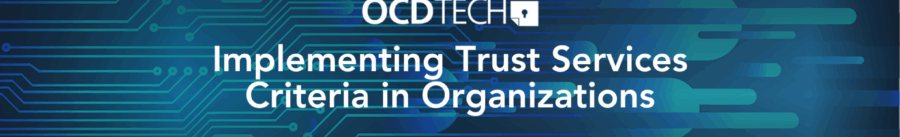 Implementing Trust Services Criteria in Organizations
