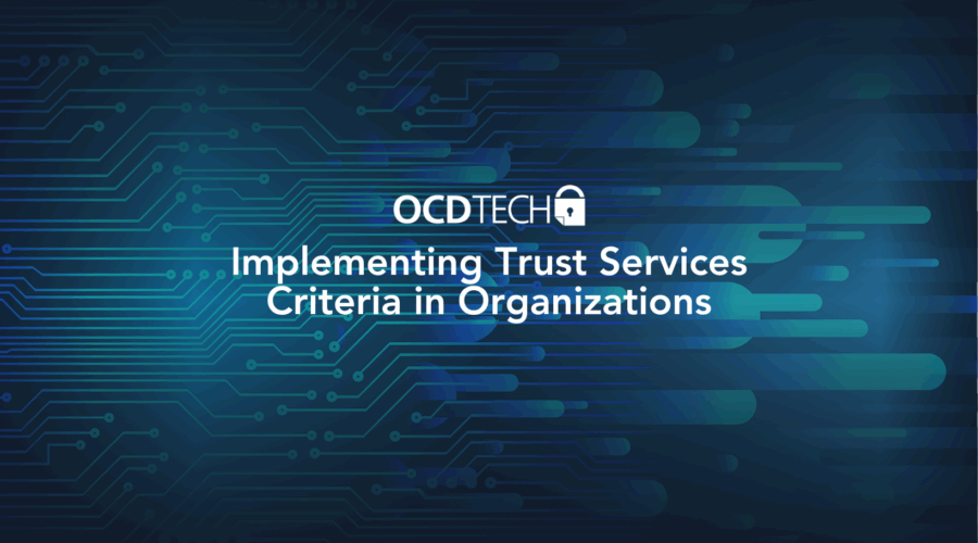 Implementing Trust Services Criteria in Organizations
